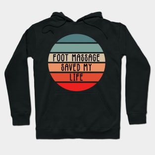 Foot Massage Saved My Life Funny Reflexology saying for therapists Hoodie